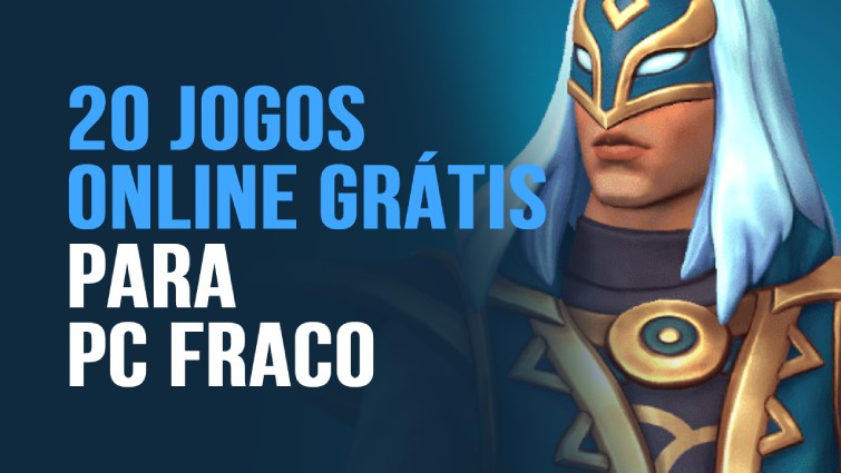 20 Melhores jogos online grátis para pc fraco